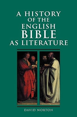 A History of the English Bible as Literature by Norton, David