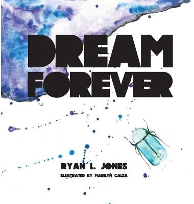 Dream Forever by Jones, Ryan L.