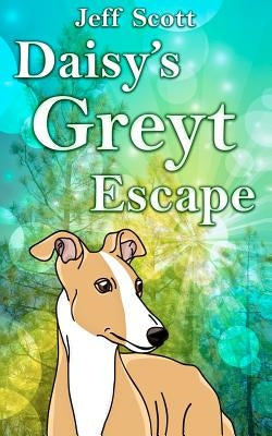 Daisy's Greyt Escape by Scott, Jeff