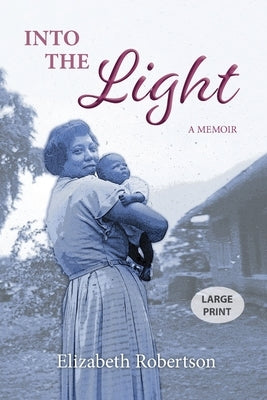 Into the Light: A Memoir by Robertson, Elizabeth