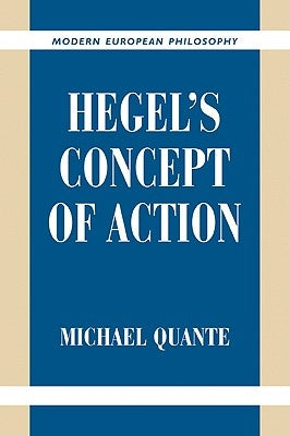 Hegel's Concept of Action by Quante, Michael