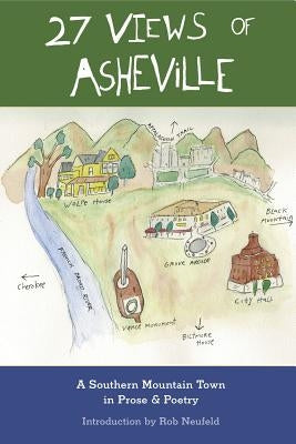 27 Views of Asheville: A Southern Mountain Town in Prose & Poetry by Godwin, Gail