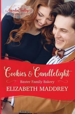 Cookies & Candlelight: Baxter Family Bakery Book Two by Maddrey, Elizabeth