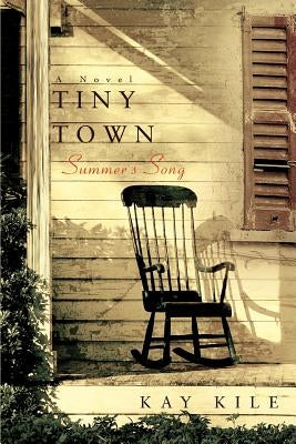 Tiny Town: Summer's Song by Kile, Kay