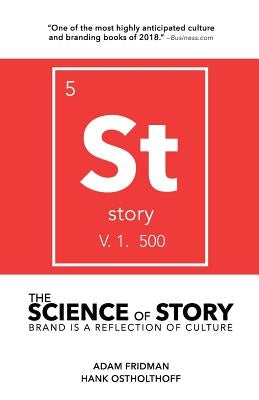 The Science of Story: Brand is a Reflection of Culture by Ostholthoff, Hank