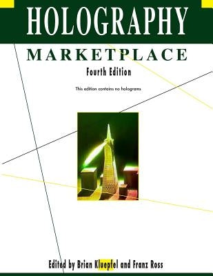 Holography MarketPlace 4th edition by Ross, Franz