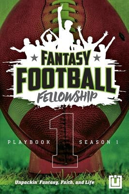 The Fantasy Football Fellowship Playbook: Season 1 by Johnson, Bryce T.