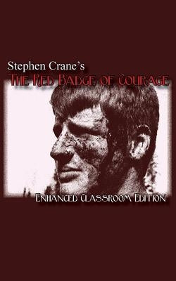 Stephen Crane's - The Red Badge of Courage - Enhanced Classroom Edition by Fields II, David Scott