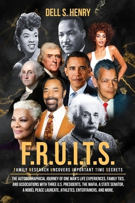 F.R.U.I.T.S. (Family Research Uncovers Important Time Secrets) by Henry, Dell S.