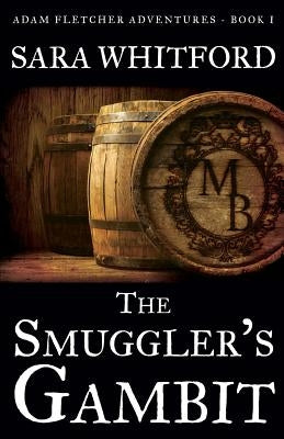 The Smuggler's Gambit by Whitford, Sara