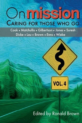 On Mission: Caring for Those Who Go (Volume 4) by Brown, Ronald