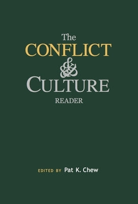 The Conflict and Culture Reader by Chew, Pat K.