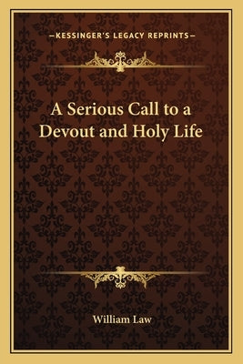 A Serious Call to a Devout and Holy Life by Law, William