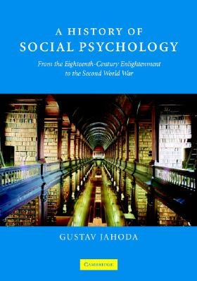 A History of Social Psychology by Jahoda, Gustav