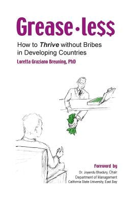 Greaseless: How To Thrive Without Bribes in Developing Countires by Sharp, William M.