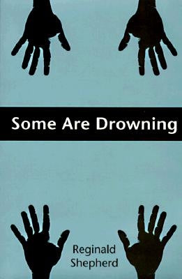 Some Are Drowning by Shepherd, Reginald