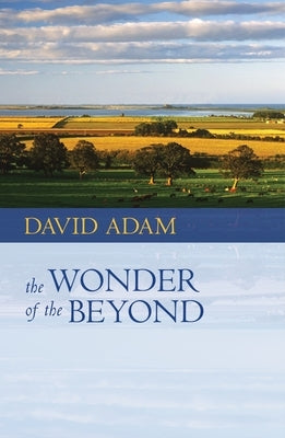 The Wonder of the Beyond by Adam, David