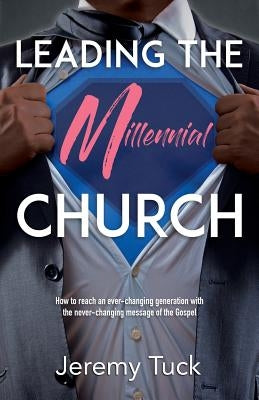 Leading The Millennial Church by Tuck, Jeremy
