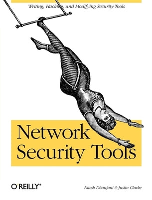 Network Security Tools by Dhanjani, Nitesh