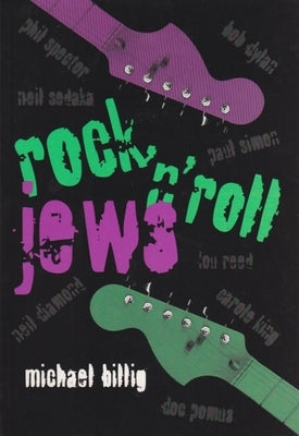 Rock 'n' Roll Jews by Billig, Michael