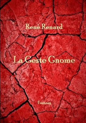 La Geste Gnome by Renard, René