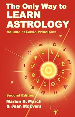 The Only Way to Learn Astrology, Volume 1, Second Edition by March, Marion D.