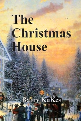 The Christmas House by Kukes, Barry Thomas