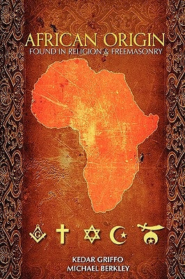 African Origin found in Religion and Freemasonry by Griffo, Kedar