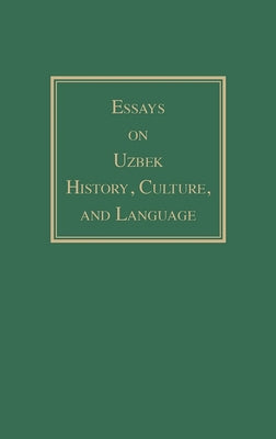 Essays on Uzbek History, Culture, and Language by Sinor, Denis