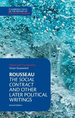 Rousseau: The Social Contract and Other Later Political Writings by Gourevitch, Victor