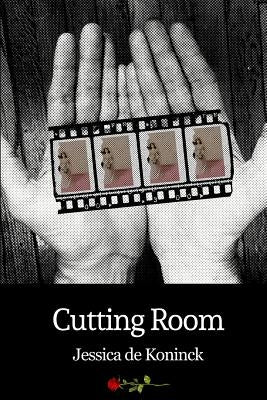Cutting Room by De Koninck, Jessica