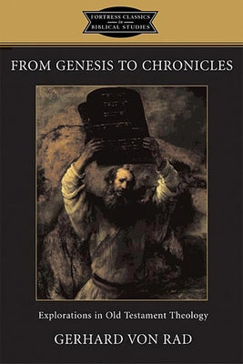 From Genesis to Chronicles: Explorations in Old Testament Theology by Hanson, K. C.