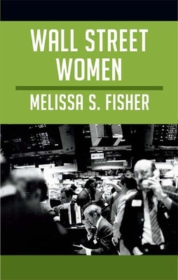 Wall Street Women by Fisher, Melissa S.