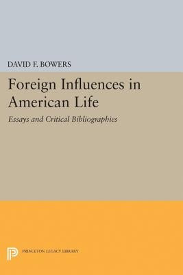 Foreign Influences in American Life by Bowers, David F.