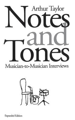 Notes and Tones: Musician-To-Musician Interviews by Taylor, Arthur