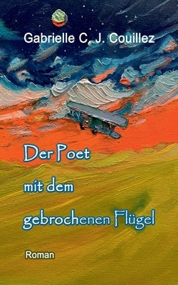 Der Poet mit dem gebrochenen Flügel by Couillez, Gabrielle C. J.