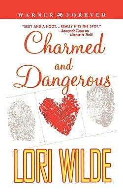 Charmed and Dangerous by Wilde, Lori