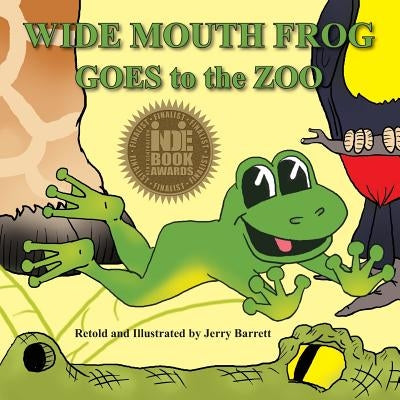 Wide Mouth Frog Goes to the Zoo by Barrett, Jerry