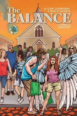 The Balance: A Channeled Manuscript by Claire