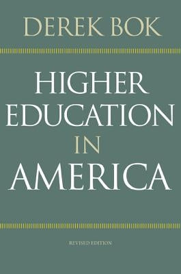 Higher Education in America: Revised Edition by Bok, Derek