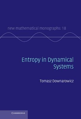 Entropy in Dynamical Systems by Downarowicz, Tomasz