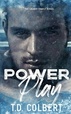 Power Play: An Age-Gap, Brother's Best Friend Hockey Romance by Colbert, T. D.