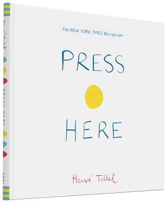 Press Here (Interactive Book for Toddlers and Kids, Interactive Baby Book) by Tullet, Herve
