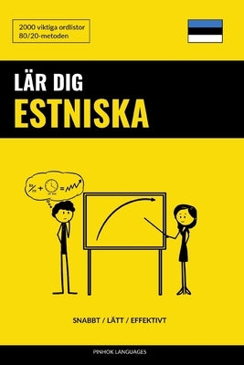 Lär dig Estniska - Snabbt / Lätt / Effektivt: 2000 viktiga ordlistor by Languages, Pinhok