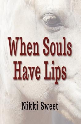 When Souls Have Lips by Sweet, Nikki