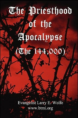 The Priesthood Of The Apocalypse (The 144 Thousand) by Btmi Org, Www
