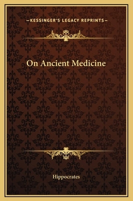 On Ancient Medicine by Hippocrates