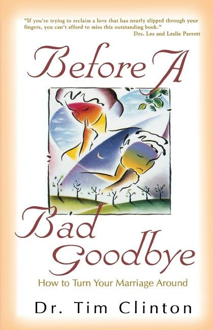 Before a Bad Goodbye by Clinton, Timothy