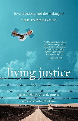 Living Justice: Love, Freedom, and the Making of the Exonerated by Blank, Jessica