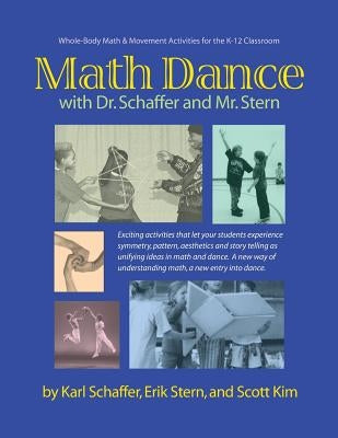Math Dance with Dr. Schaffer and Mr. Stern: Whole body math and movement activities for the K-12 classroom by Stern, Erik